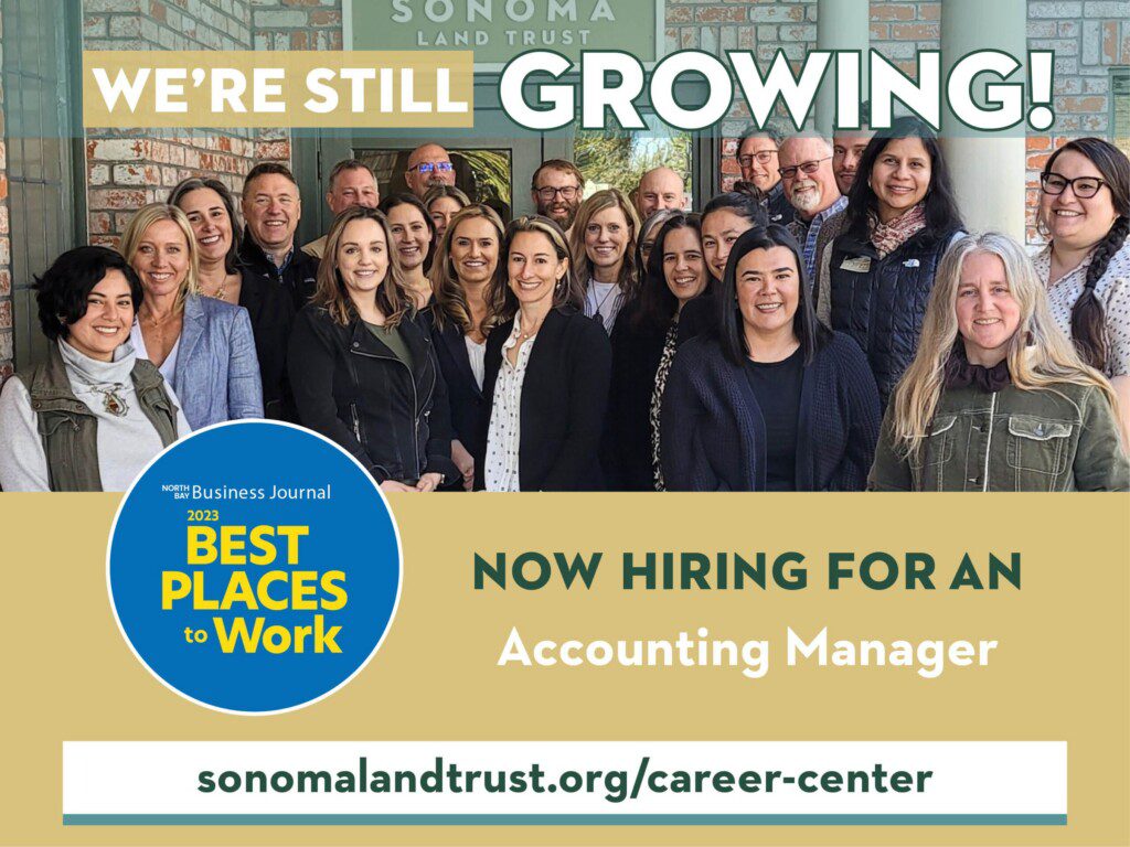 we're still growing. now hiring for an accounting manager. sonomalandtrust.org/career-center